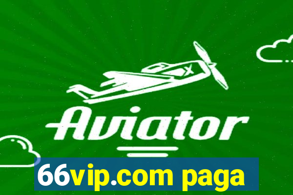 66vip.com paga